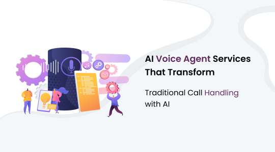 AI Voice Agent Services That Transform Traditional Call Handling with AI (3).png